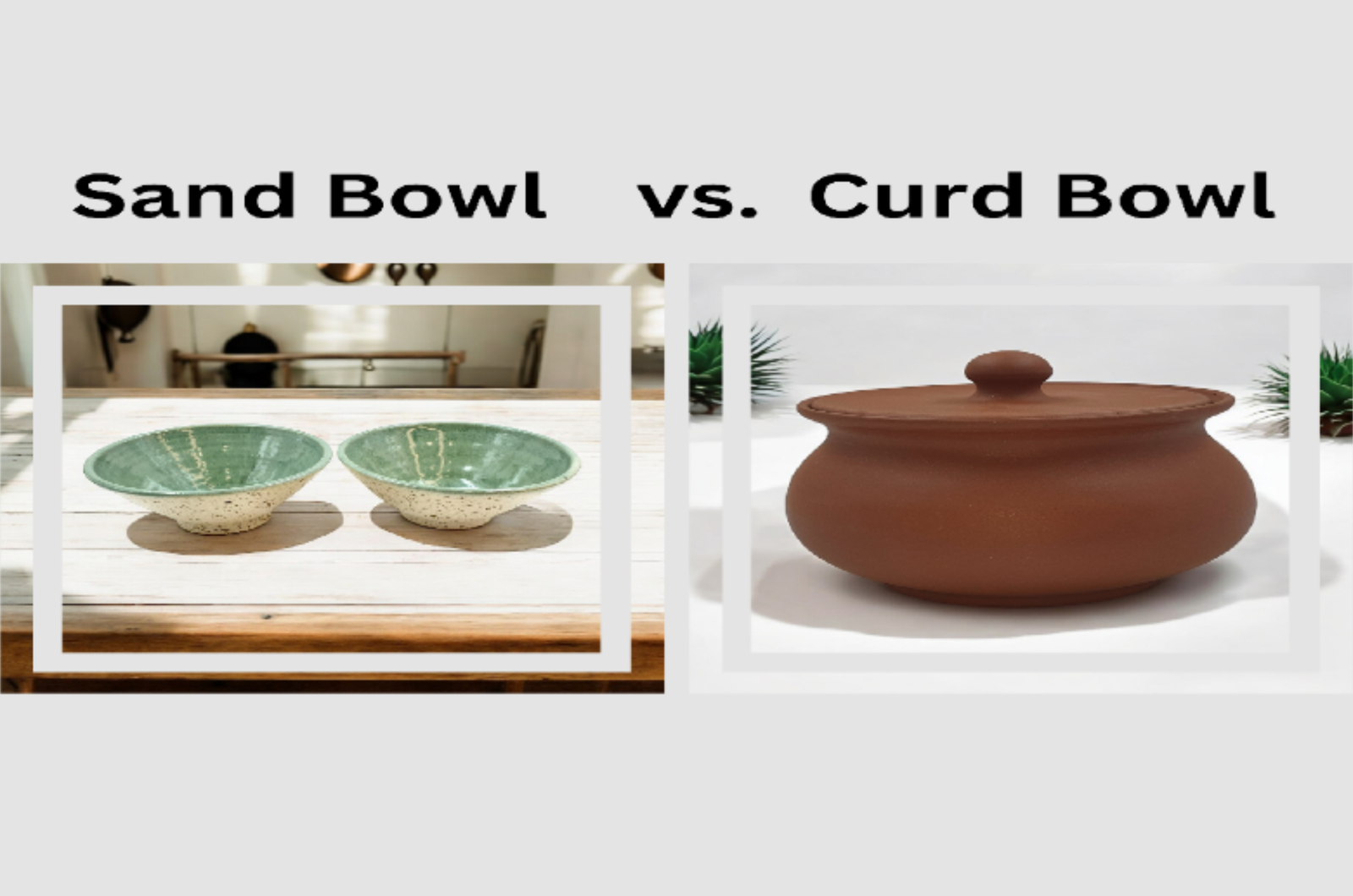 Sand Bowls vs. Curd Bowls