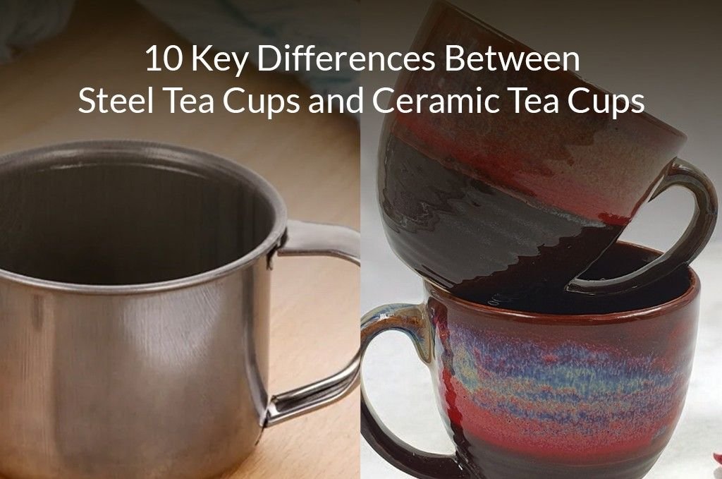 steel tea cups vs ceramic tea cups