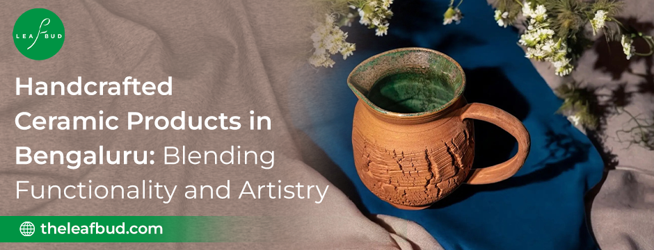 Handcrafted Ceramic Products in Bengaluru