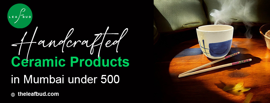 handcrafted ceramic products in Mumbai under 500