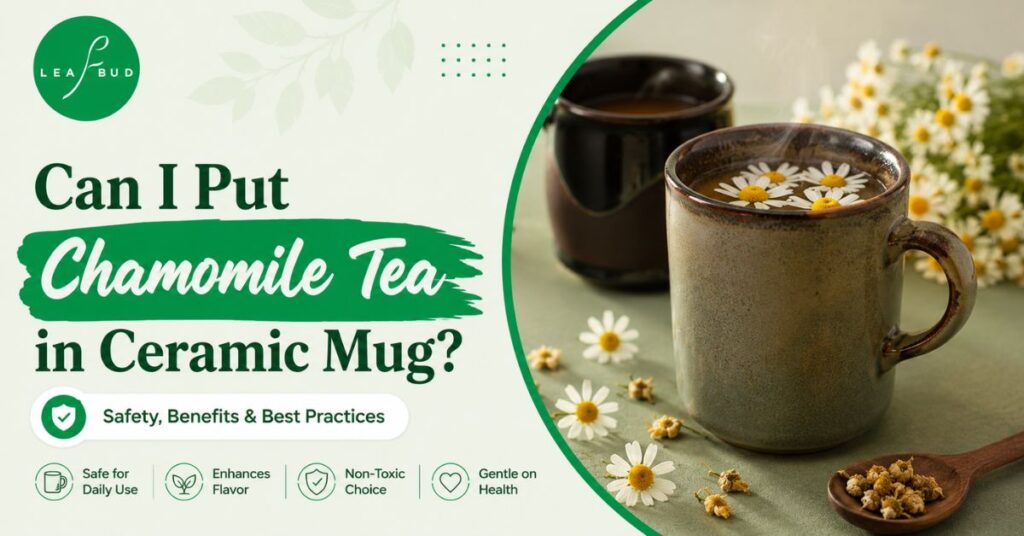Can I Put Chamomile Tea in Ceramic Mug?